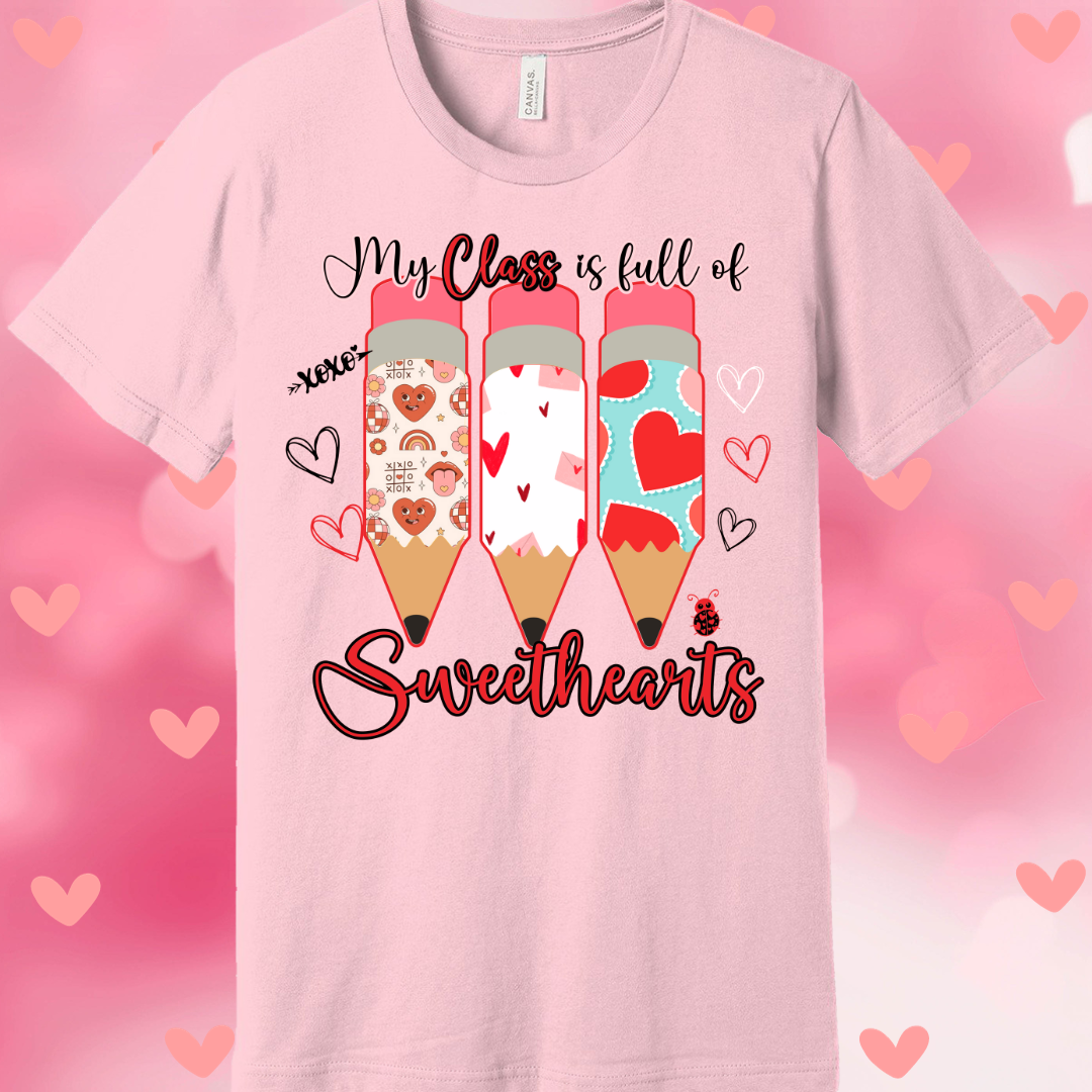 My Class is Full of Sweethearts Teacher Tshirt - Martinez Creations