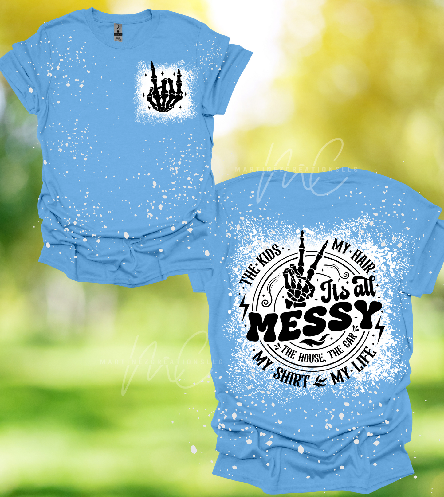 Its all Messy Sarcastic Mama Bleached Tshirt - Martinez Creations