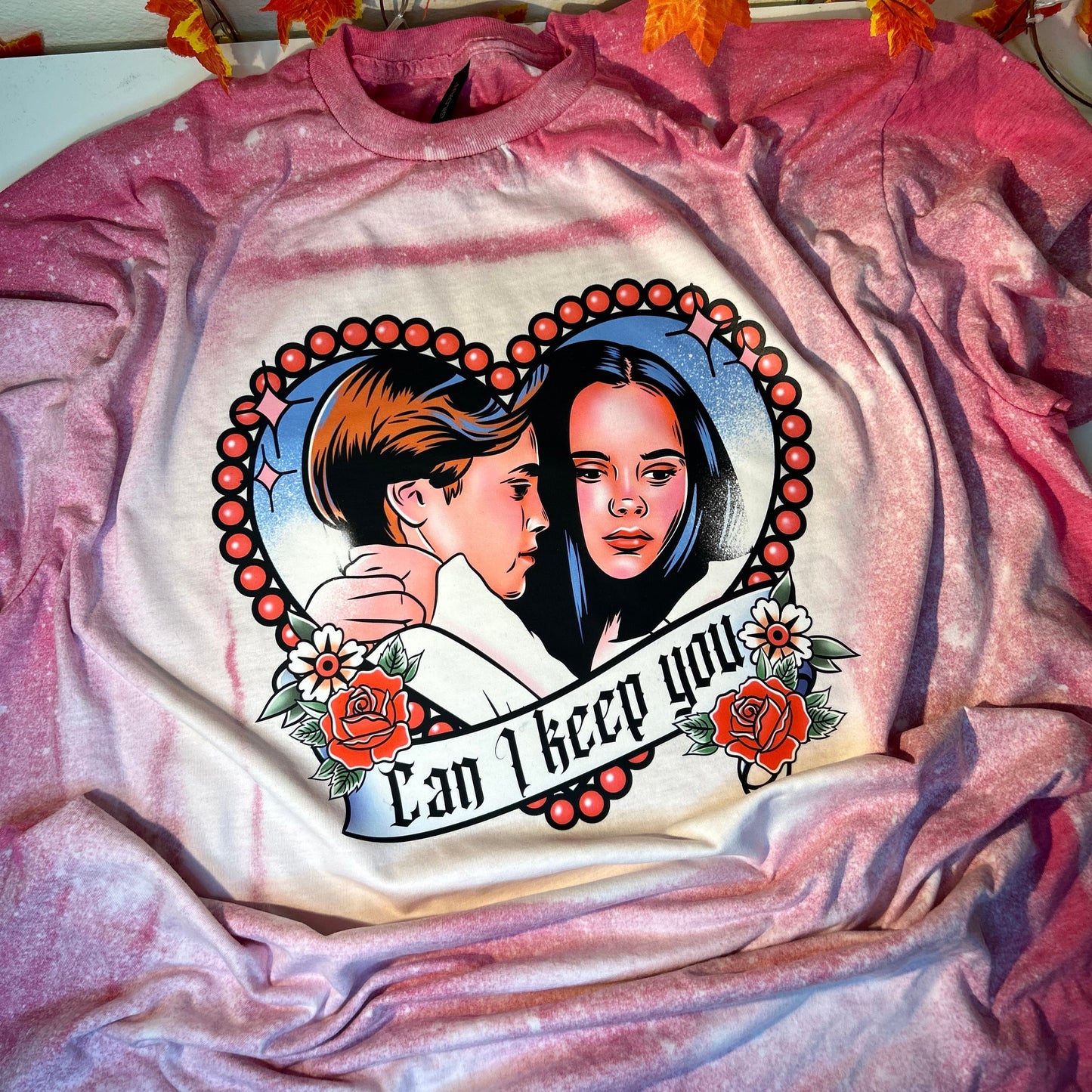 Can I Keep You Bleached shirt - Martinez Creations