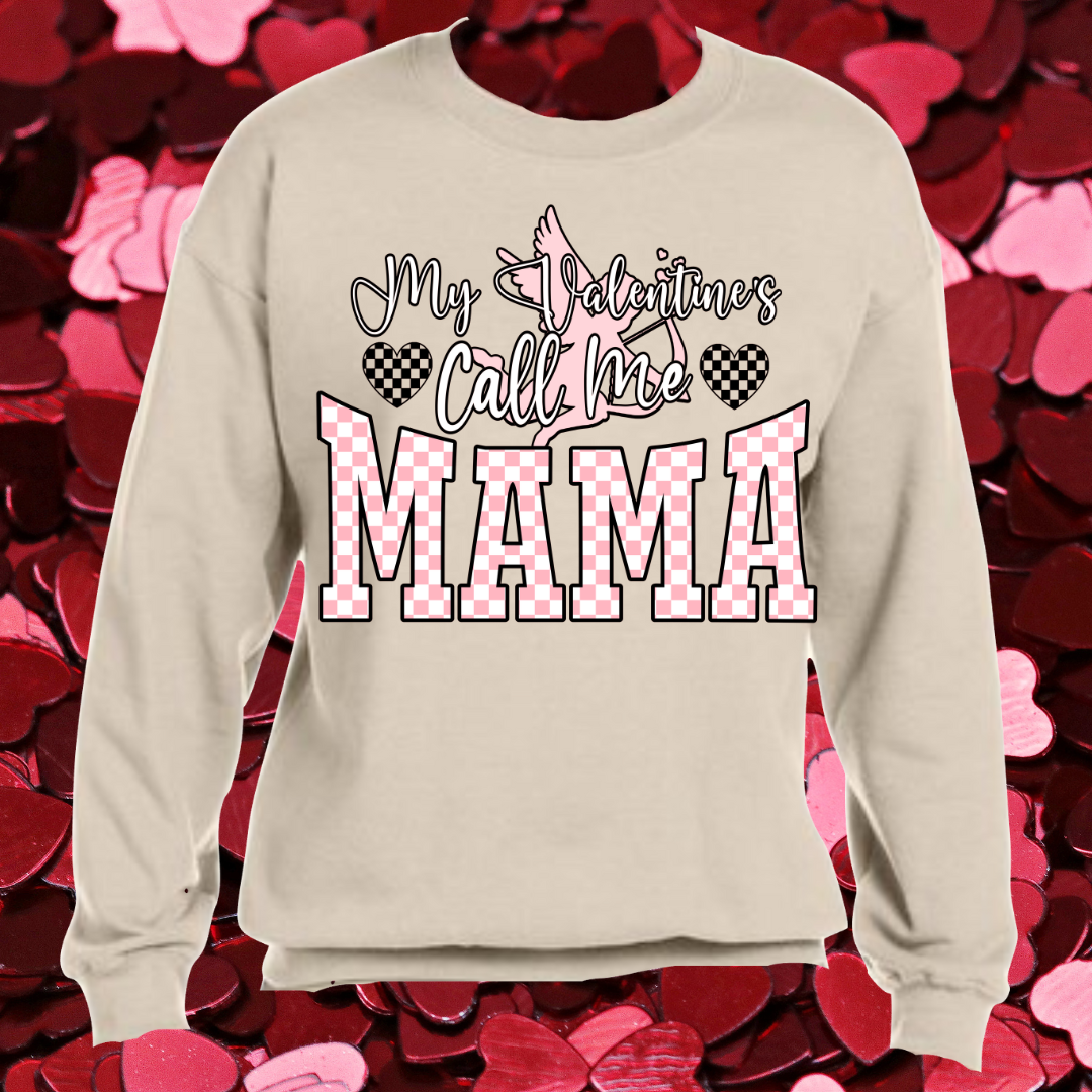 My Valentines Call Me Mama Sweater - Martinez Creations