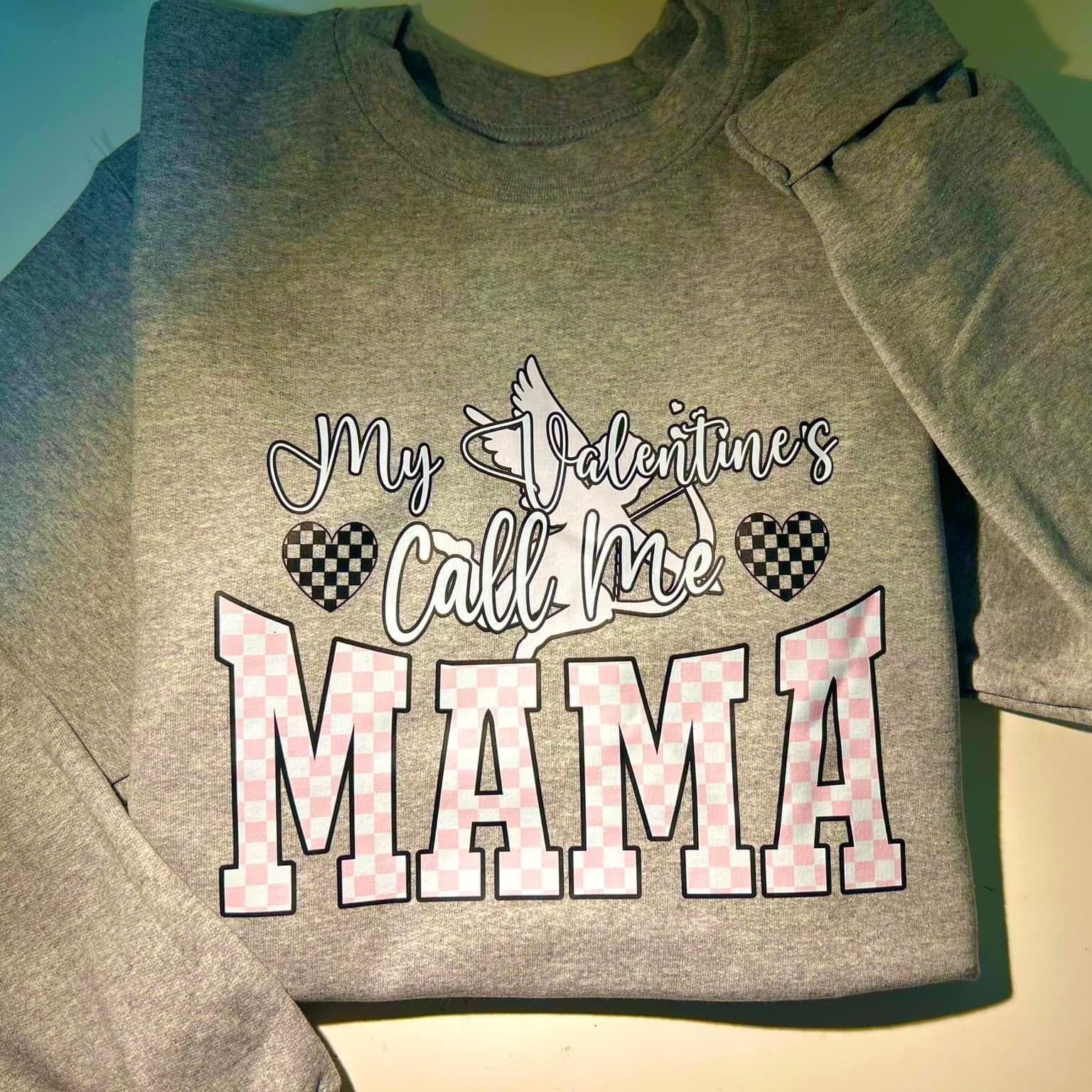 My Valentines Call Me Mama Sweater - Martinez Creations