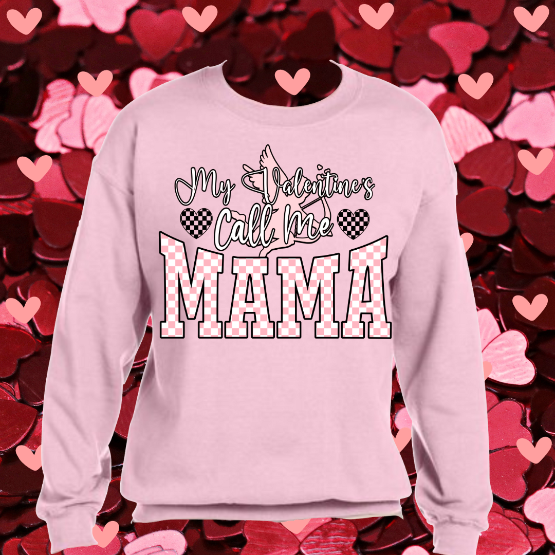 My Valentines Call Me Mama Sweater - Martinez Creations